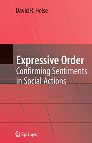 Expressive Order: Confirming Sentiments in Social Actions [Hardcover]