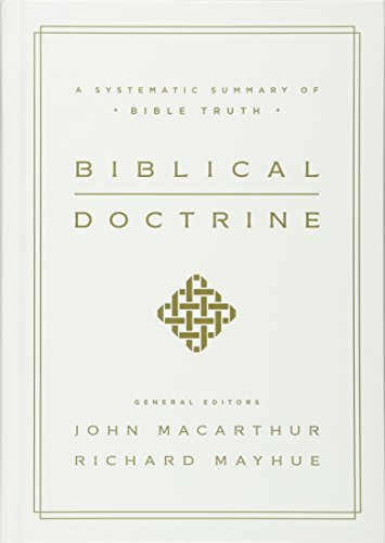 Biblical Doctrine: A Systematic Summary Of Bible Truth [Hardcover]