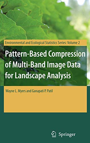 Pattern-Based Compression of Multi-Band Image Data for Landscape Analysis [Hardcover]