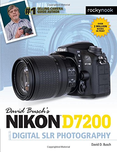 David Busch}}}s Nikon D7200 Guide to Digital SLR Photography [Paperback]