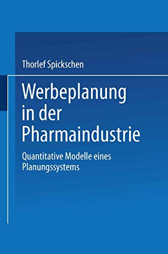 Werbeplanung in der Pharmaindustrie: Quantitative Modelle eines Planungssystems [Paperback]