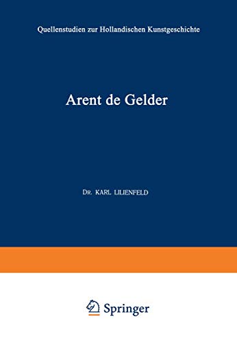 Arent de Gelder: Sein Leben und Seine Kunst [Paperback]