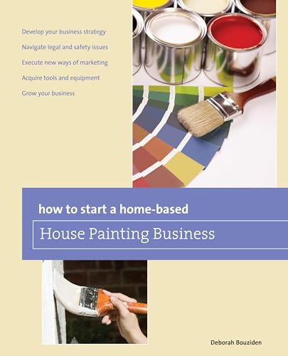 How to Start a Home-based House Painting Business [Paperback]