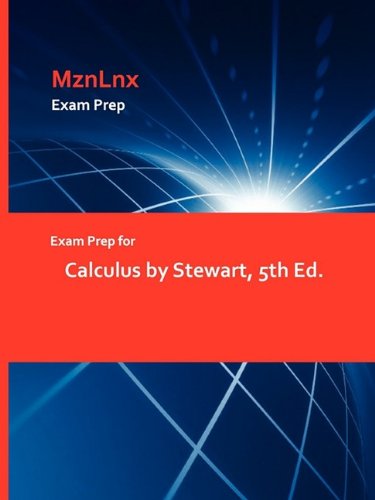 Exam Prep For Calculus By Steart, 5th Ed. [Paperback]