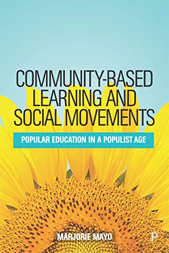 Community-based Learning and Social Movements Popular Education in a Populist A [Hardcover]