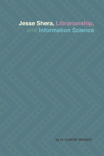 Jesse Shera, Librarianship, And Information Science [Paperback]