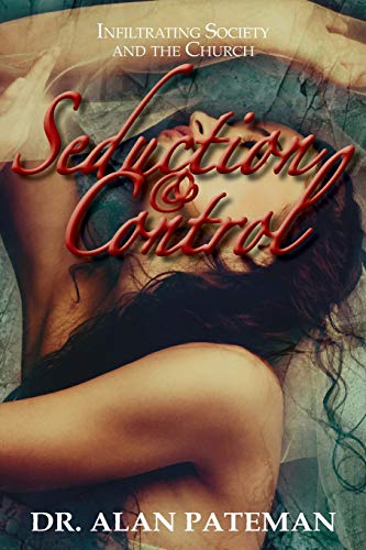 Seduction & Control Infiltrating Society And The Church [Paperback]