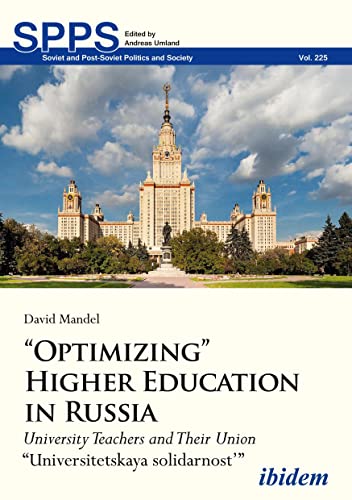 Optimizing Higher Education in Russia: University Teachers and their Union Uni [Paperback]