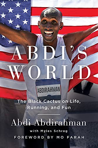 Abdi's World: The Black Cactus on Life, Running, and Fun [Paperback]