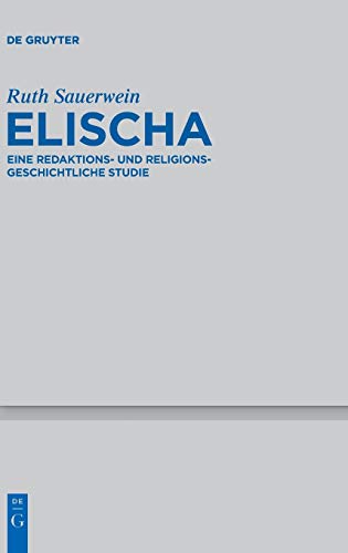 Elischa Eine Redaktions- Und Religionsgeschichtliche Studie (beihefte Zur Zeits [Hardcover]