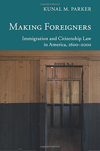 Making Foreigners Immigration and Citizenship La in America, 16002000 [Paperback]