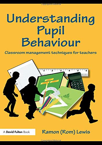 Understanding Pupil Behaviour Classroom Management Techniques for Teachers [Paperback]