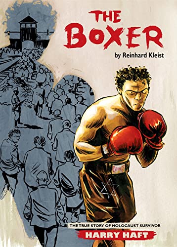 The Boxer: The True Story of Holocaust Survivor Harry Haft [Paperback]