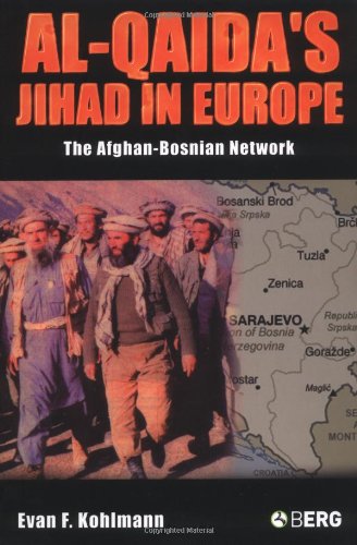 Al-Qaida's Jihad in Europe The Afghan-Bosnian Netork [Paperback]