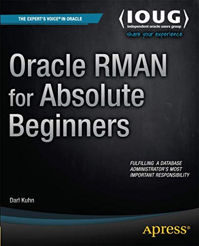 Oracle RMAN for Absolute Beginners [Paperback]