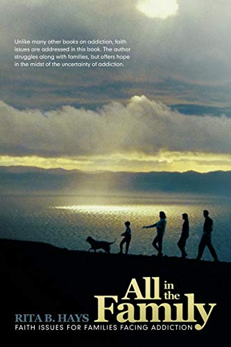 All In The Family Faith Issues For Families Dealing With Addiction [Paperback]