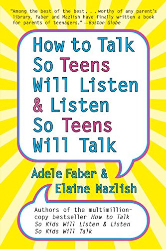 How To Talk So Teens Will Listen And Listen So Teens Will Talk [Paperback]