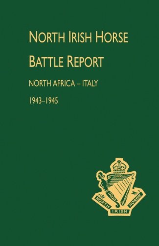 North Irish Horse Battle Report  North Africa-Italy 1943-1945 [Paperback]