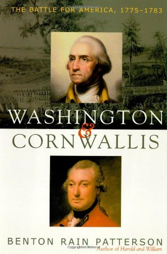 Washington and Cornallis The Battle for America, 1775-1783 [Hardcover]