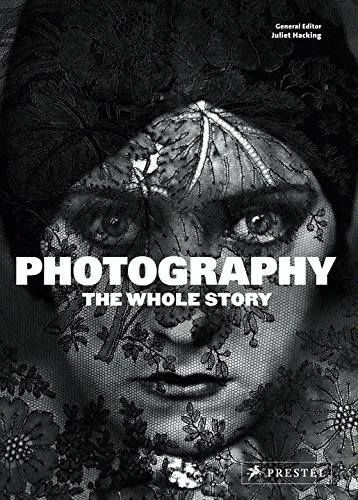 Photography: The Whole Story [Hardcover]