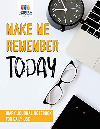 Make Me Remember Today Diary Journal Notebook for Daily Use [Paperback]