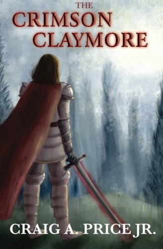 The Crimson Claymore (claymore Of Calthoria) (volume 1) [Paperback]