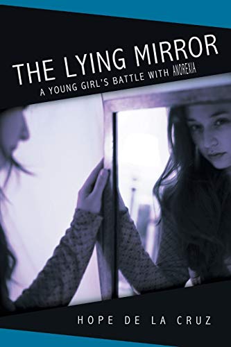 The Lying Mirror A Young Girl's Battle With Anorexia [Paperback]