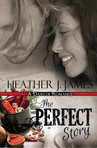 The Perfect Story A Dash Of Romance Novella [Paperback]