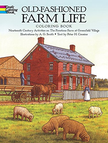 Old-Fashioned Farm Life Coloring Book: Nineteenth Century Activities on the Fire [Paperback]