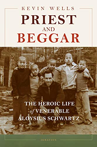 Priest and Beggar: The Heroic Life of Venerable Aloysius Schwartz [Paperback]