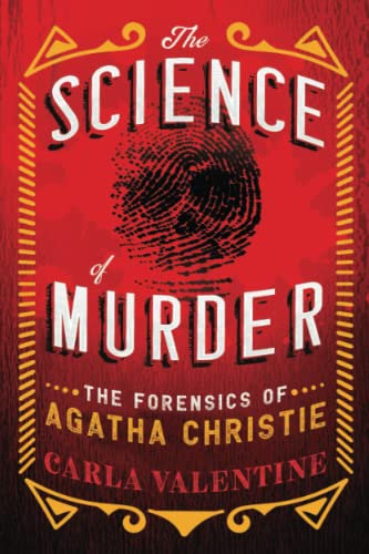 The Science of Murder: The Forensics of Agatha Christie [Paperback]