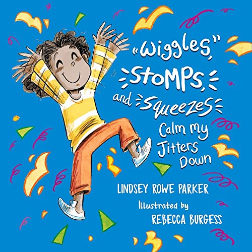 Wiggles, Stomps, and Squeezes Calm My Jitters Down [Paperback]