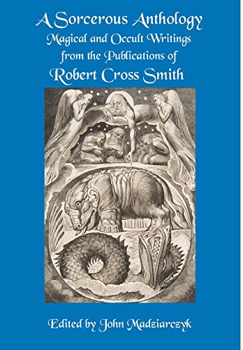 A Sorcerous Anthology Magical And Occult Writings From The Publications Of Robe [Hardcover]