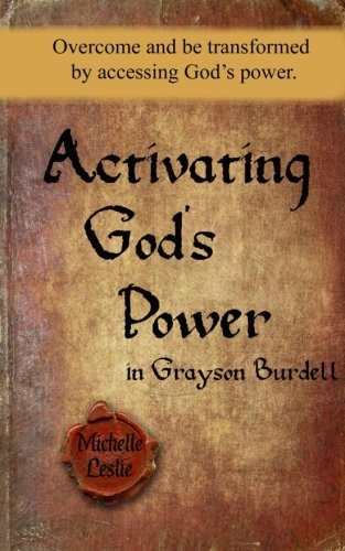 Activating God's Poer in Grayson Burdell (Masculine)  Overcome and Be Transfor [Paperback]