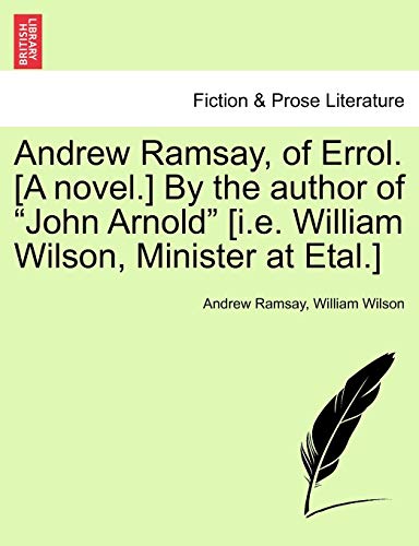 Andre Ramsay, of Errol [A Novel ] by the Author of John Arnold [I E William Wil [Paperback]