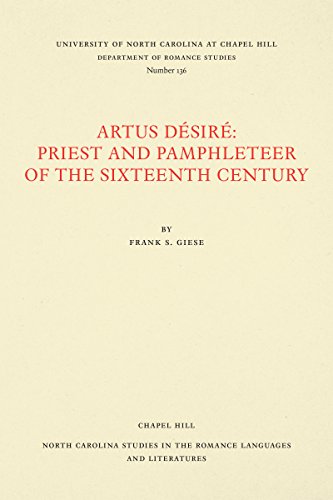 Artus Dsir Priest And Pamphleteer Of The Sixteenth Century (north Carolina St [Paperback]