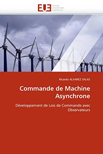 Commande De Machine Asynchrone Dveloppement De Lois De Commande Avec Observate [Paperback]