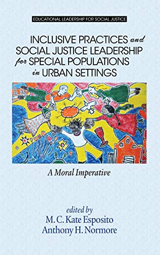 Inclusive Practices And Social Justice Leadership For Special Populations In Urb [Hardcover]