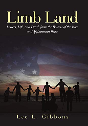 Limb Land Letters, Life, And Death From The Boels Of The Iraq And Afghanistan  [Hardcover]