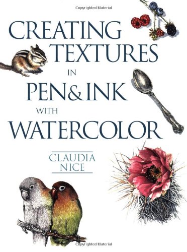 Creating Textures In Pen & Ink With Watercolor [Paperback]