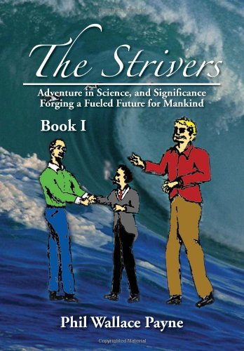 Strivers  Adventure in Science, and Significance Forging a Fueled Future for Ma [Hardcover]