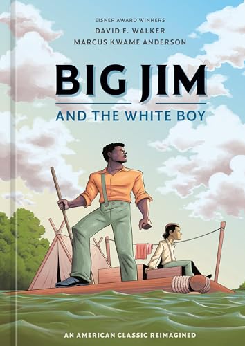 Big Jim and the White Boy: An American Classic Reimagined [Hardcover]