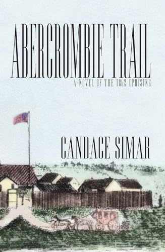 Abercrombie Trail: A Novel of the 1862 Uprising [Paperback]