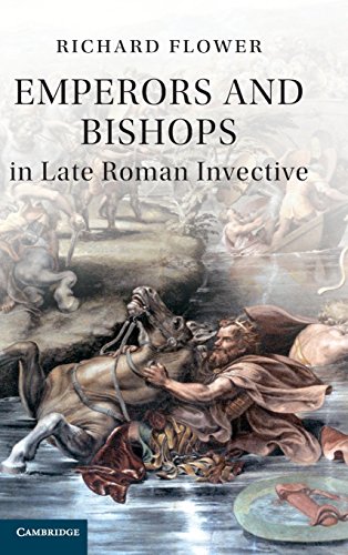 Emperors and Bishops in Late Roman Invective [Hardcover]