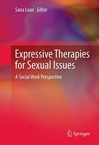 Expressive Therapies for Sexual Issues: A Social Work Perspective [Hardcover]