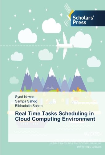 Real Time Tasks Scheduling In Cloud Computing Environment [Paperback]