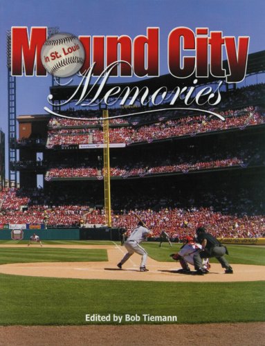 Mound City Memories: Baseball In St. Louis [Paperback]