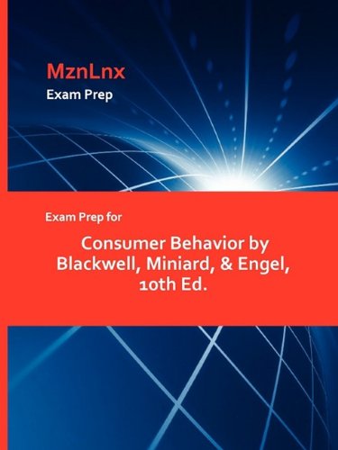 Exam Prep For Consumer Behavior By Blackell, Miniard, & Engel, 10th Ed. [Paperback]