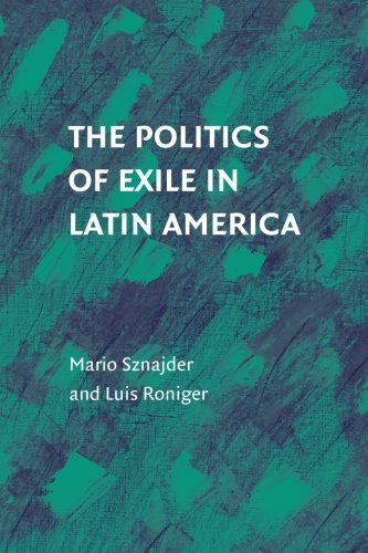 The Politics of Exile in Latin America [Paperback]