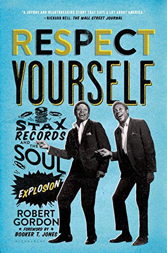 Respect Yourself: Stax Records and the Soul E